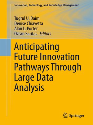 cover image of Anticipating Future Innovation Pathways Through Large Data Analysis